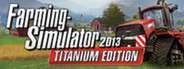 Farming Simulator 2013 Titanium + Modding Tutorials