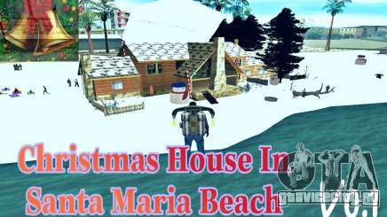 Christmas House and Santa Maria Beach v0.1 для GTA San Andreas