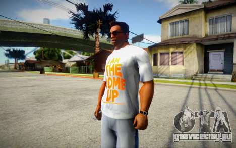 I am the come up T-Shirt для GTA San Andreas